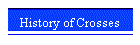 History of Crosses